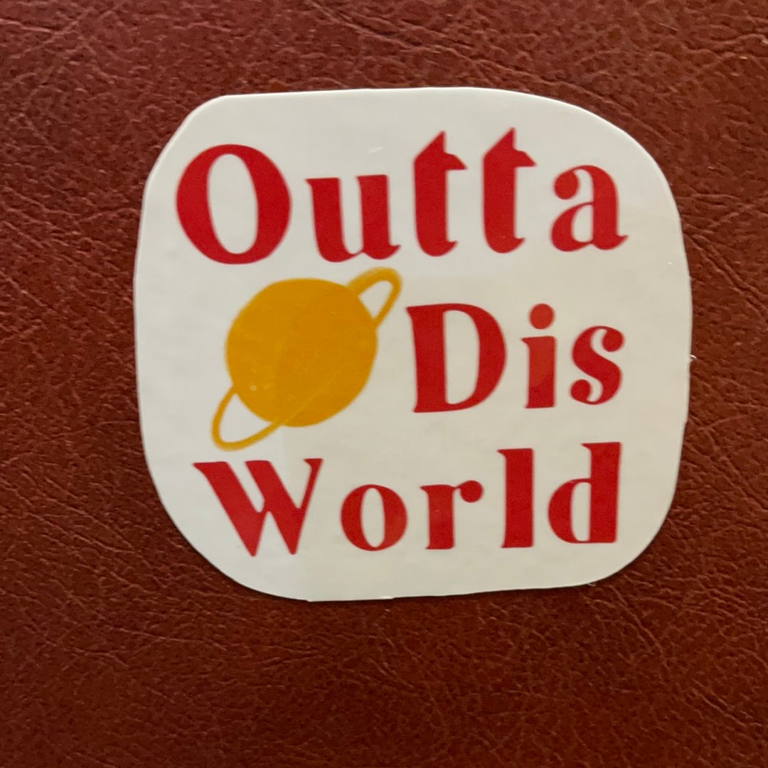 Outta Dis World Sticker